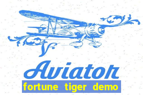 fortune tiger demo bet maxima